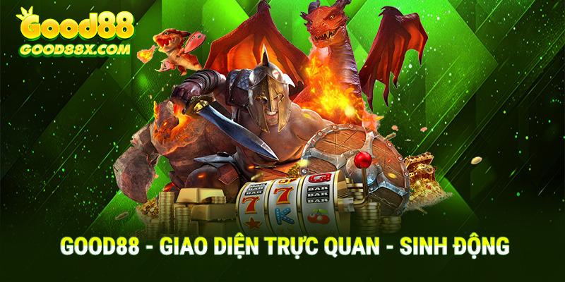 Giao diện của Good88 được đầu tư trực quan sinh động