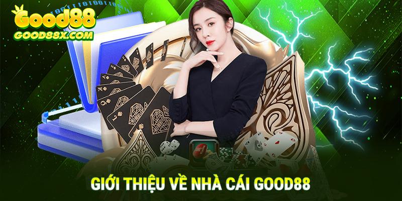 Những thông tin giới thiệu tổng quan về nhà cái Good88