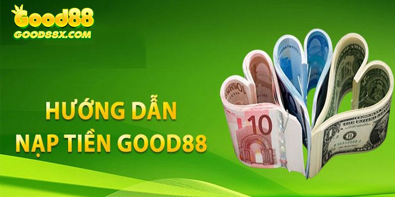 Hướng dẫn chi tiết người chơi nạp tiền vào Good88 qua ngân hàng