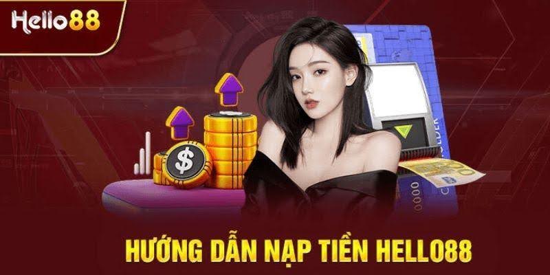 Nạp tiền HELLO88 nhanh chóng