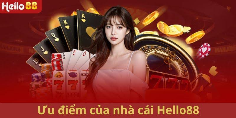 Ưu điểm HELLO88 cần nắm