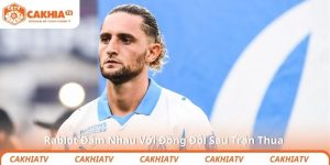 Rabiot Đấm Nhau Với Đồng Đội Sau Trận Thua