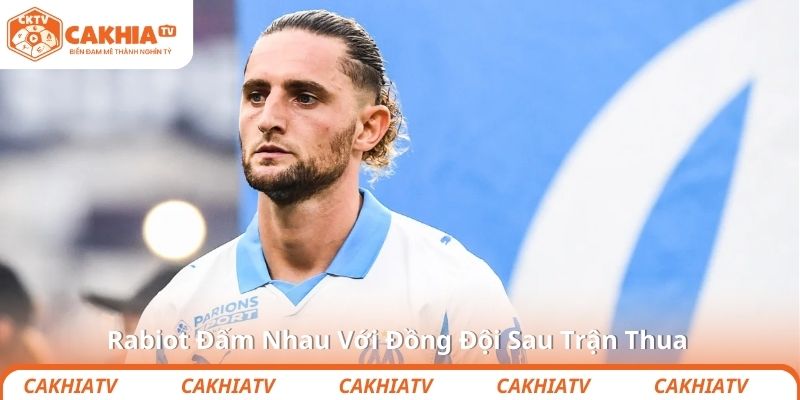 Rabiot Đấm Nhau Với Đồng Đội Sau Trận Thua